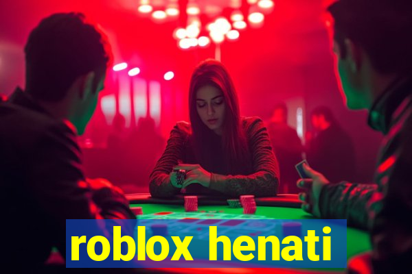 roblox henati